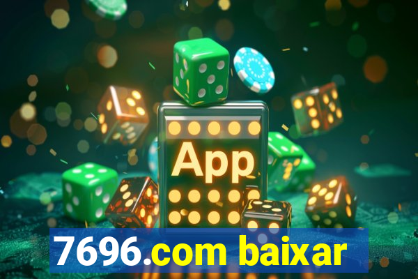 7696.com baixar